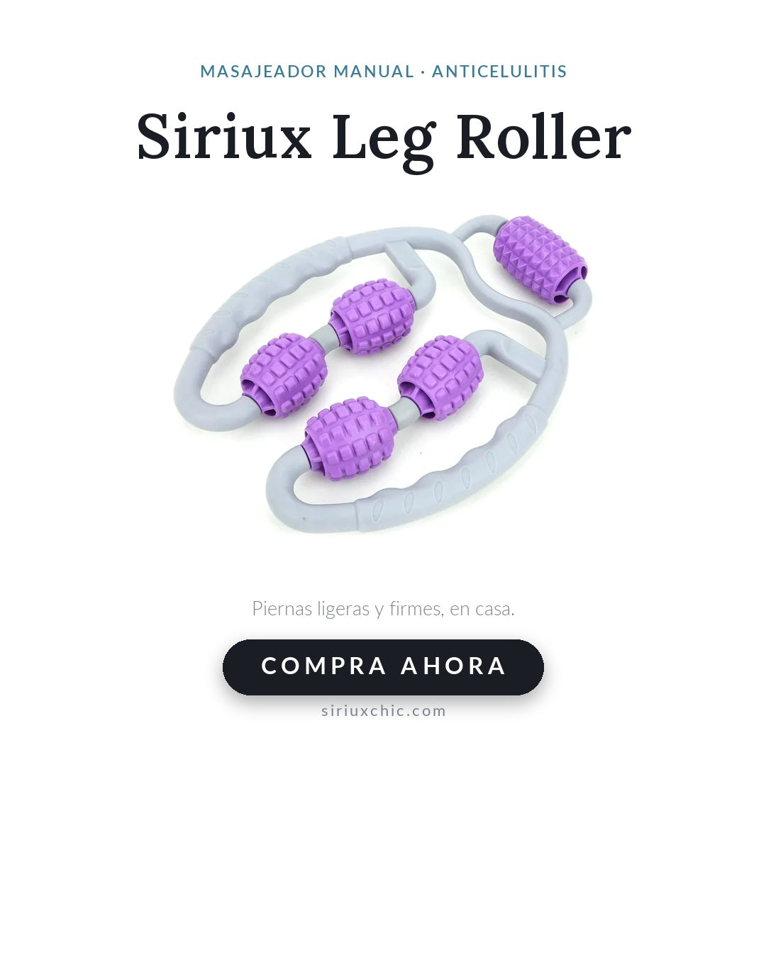Siriux Leg Roller — Masajeador Manual Anticelulitis